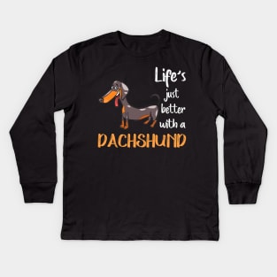 Life's Just Better With A Dachshund Kids Long Sleeve T-Shirt